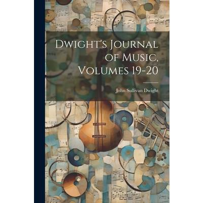 Dwight's Journal of Music, Volumes 19-20