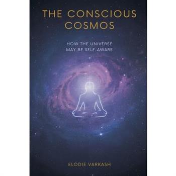 The Conscious Cosmos