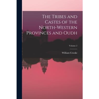 The Tribes and Castes of the North-Western Provinces and Oudh; Volume 2
