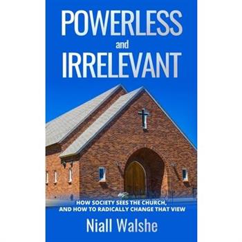 Powerless and Irrelevant