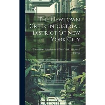 The Newtown Creek Industrial District Of New York City