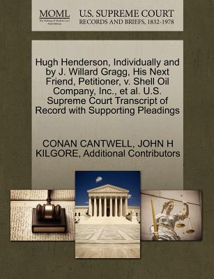Hugh Henderson, Individually and by J. Willard Gragg, His Next Friend, Petitioner, V. Shell Oil Company, Inc., Et Al. U.S. Supreme Court Transcript of Record with Supporting Pleadings