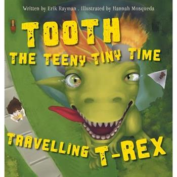 Tooth the Teeny Tiny Time Travelling T-Rex