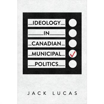 Ideology in Canadian Municipal Politics