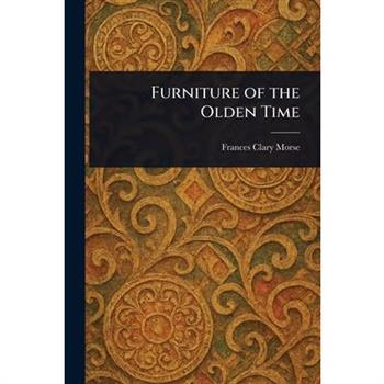 Furniture of the Olden Time