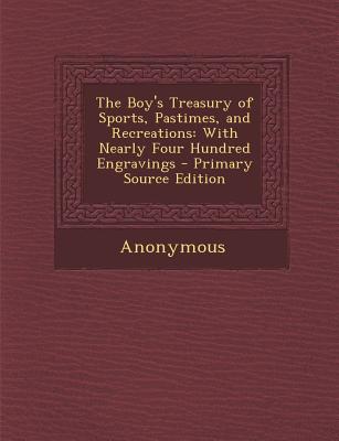 The Boy’s Treasury of Sports, Pastimes, and Recreations