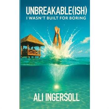 Unbreakable (ish)