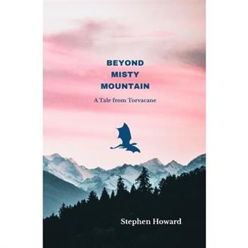 Beyond Misty Mountain