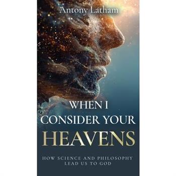 When I Consider Your Heavens