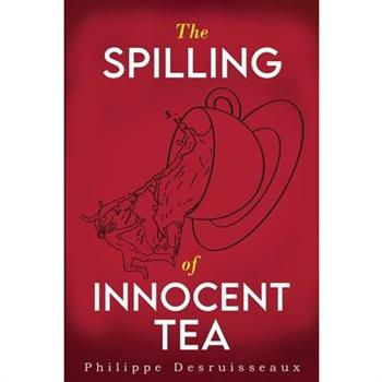 The Spilling of Innocent Tea