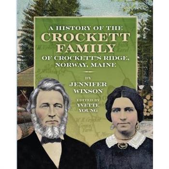 A History of the Crockett Family of Crockett's Ridge, Norway, Maine