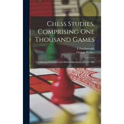 Chess Studies, Comprising One Thousand Games