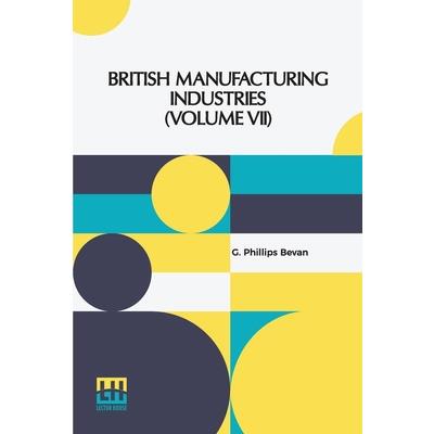 British Manufacturing Industries (Volume VII)