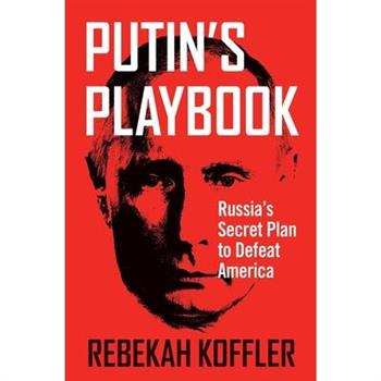 Putin’s Playbook