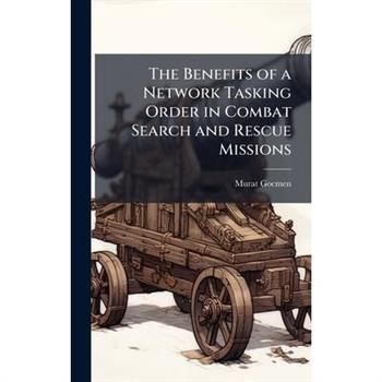 The Benefits of a Network Tasking Order in Combat Search and Rescue Missions