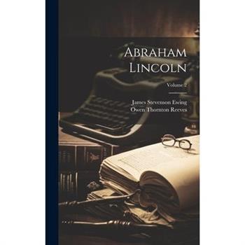 Abraham Lincoln; Volume 2