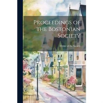 Proceedings of the Bostonian Society