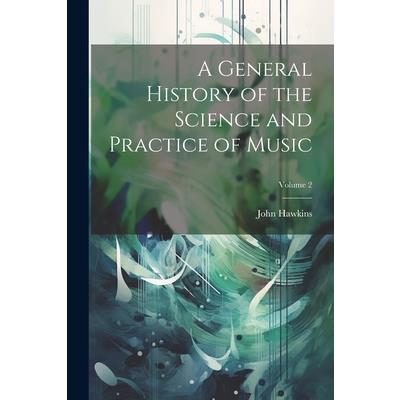 A General History of the Science and Practice of Music; Volume 2