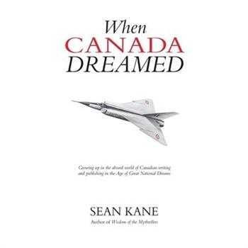 When Canada Dreamed