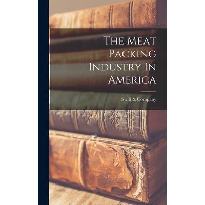 The Meat Packing Industry In America