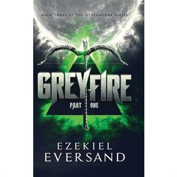 Greyfire (Part One)