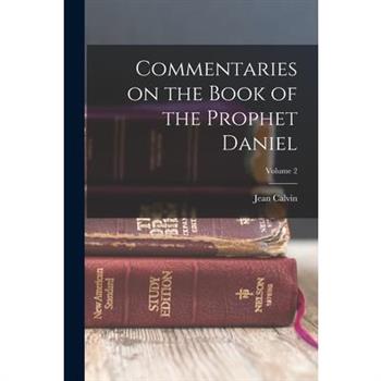 Commentaries on the Book of the Prophet Daniel; Volume 2