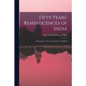 Fifty Years' Reminiscences of India