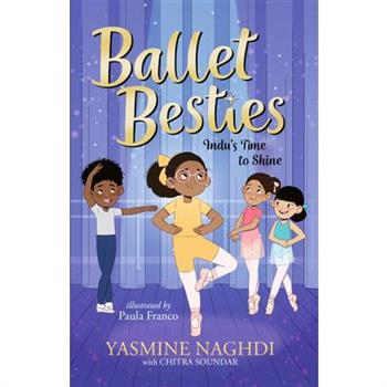 Ballet Besties: Indu's Time to Shine