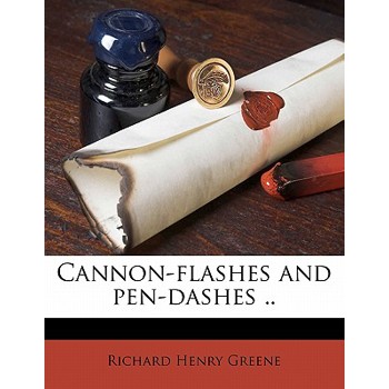 Cannon-Flashes and Pen-Dashes ..