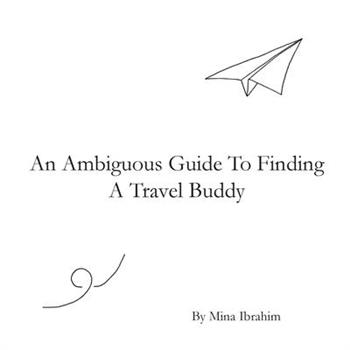An Ambiguous Guide To Finding A Travel Buddy