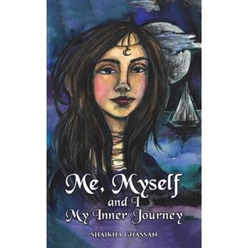 Me, Myself and I; My Inner Journey