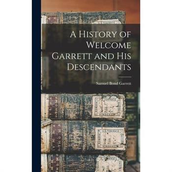 A History of Welcome Garrett and His Descendants