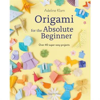 Origami for the Absolute Beginner