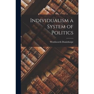 Individualism a System of Politics