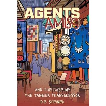 Agents Amiss and The Case of the Tangier Transgressor