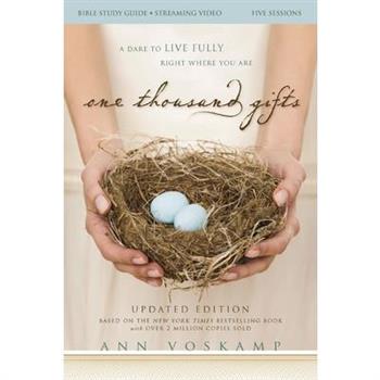 One Thousand Gifts Bible Study Guide Plus Streaming Video, Updated Edition