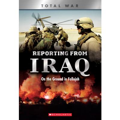 Reporting from Iraq (X Books: Total War)