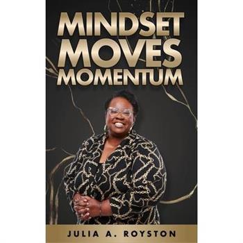 Mindset Moves Momentum