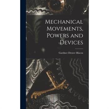 Mechanical Movements, Powers and Devices