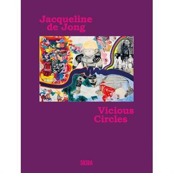 Jacqueline de Jong: Vicious Circles