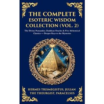 The Complete Esoteric Wisdom Collection (Vol. 2)