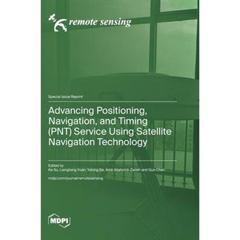 Advancing Positioning, Navigation, and Timing (PNT) Service Using Satellite Navigation Technology