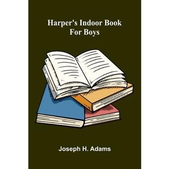 Harper'S Indoor Book For Boys