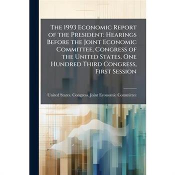 The 1993 Economic Report of the President