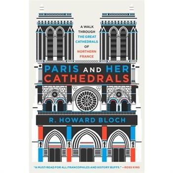 Paris and Her Cathedrals
