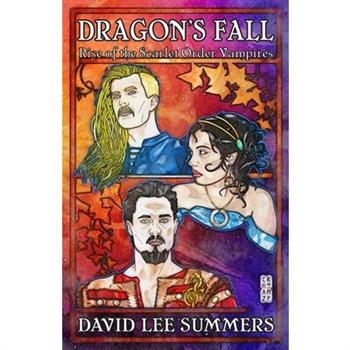 Dragon’s FallRise of the Scarlet Order Vampires