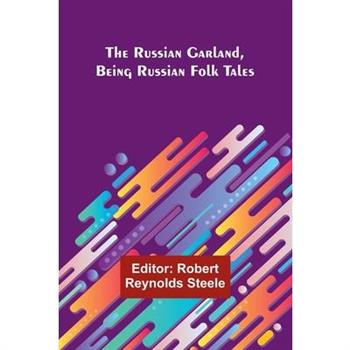 The Russian Garland, Being Russian Folk Tales