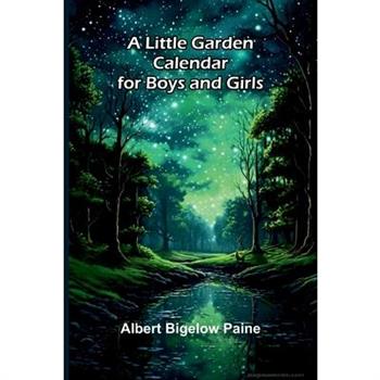 A Little Garden Calendar for Boys and Girls