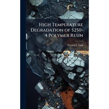 High Temperature Degradation of 5250-4 Polymer Resin