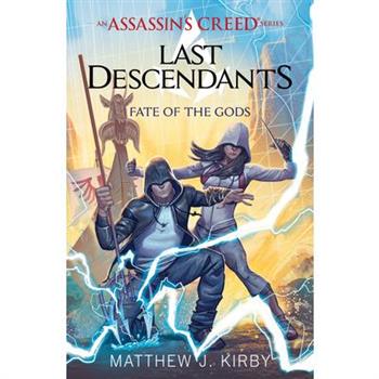 Fate of the Gods (Last Descendants: An Assassin’s Creed Novel Series #3), Volume 3